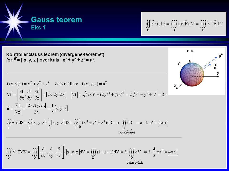 Gauss teorem Eks 1 Kontroller Gauss teorem (divergens-teoremet)