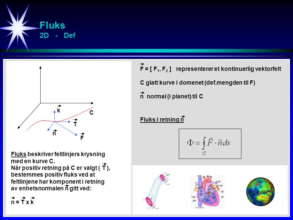 Fluks 2D - Def F = [ F1, F2 ] representerer et kontinuerlig vektorfelt
