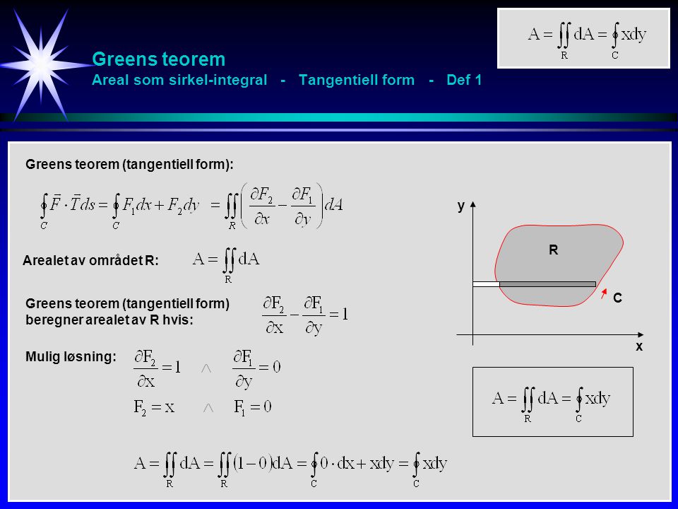 Greens teorem Areal som sirkel-integral - Tangentiell form - Def 1