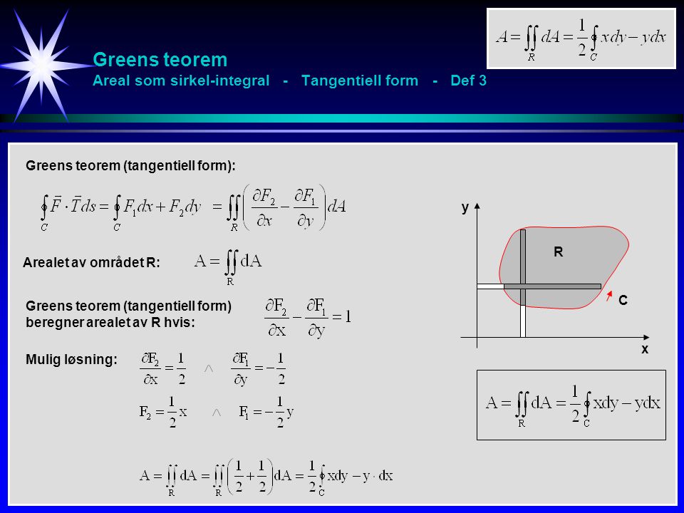 Greens teorem Areal som sirkel-integral - Tangentiell form - Def 3