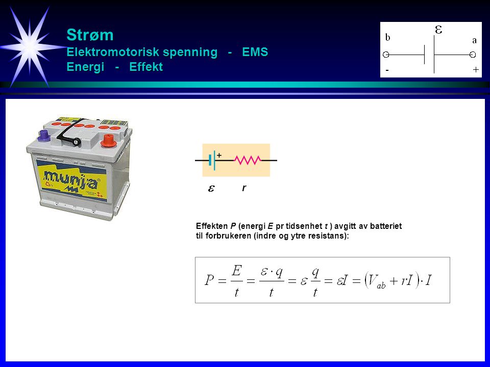Strøm Elektromotorisk spenning - EMS Energi - Effekt