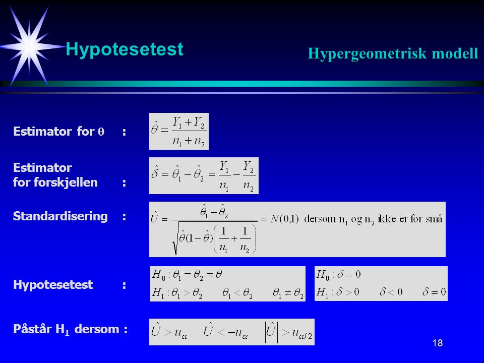 Hypotesetest Hypergeometrisk modell Estimator for  : Estimator