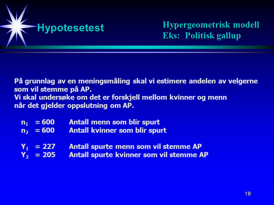 Hypotesetest Hypergeometrisk modell Eks: Politisk gallup