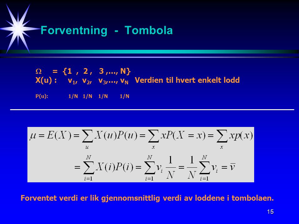 Forventning - Tombola  = {1 , 2 , 3 ,…, N}