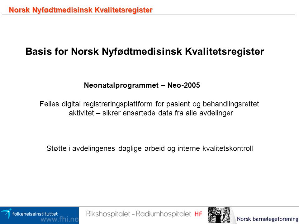 Basis for Norsk Nyfødtmedisinsk Kvalitetsregister