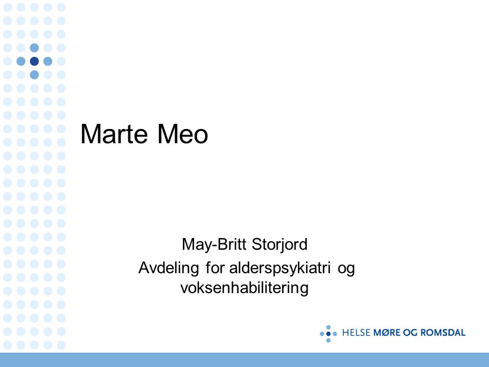 May-Britt Storjord Avdeling for alderspsykiatri og voksenhabilitering