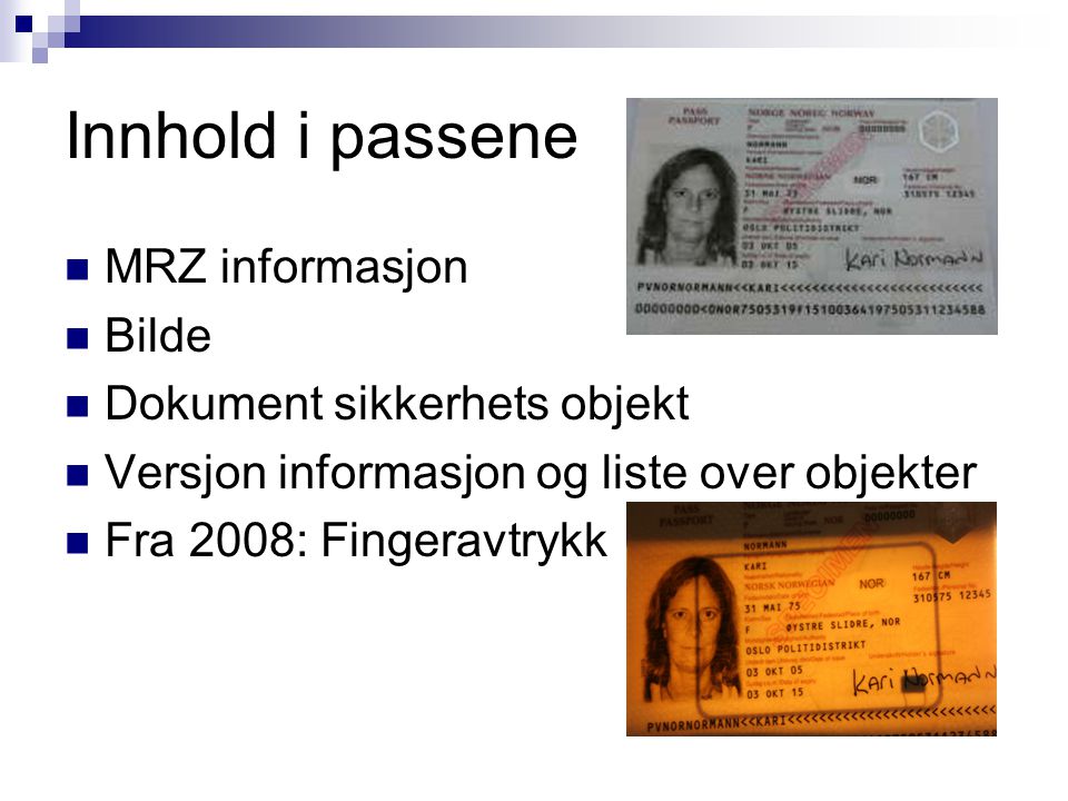 Innhold i passene MRZ informasjon Bilde Dokument sikkerhets objekt