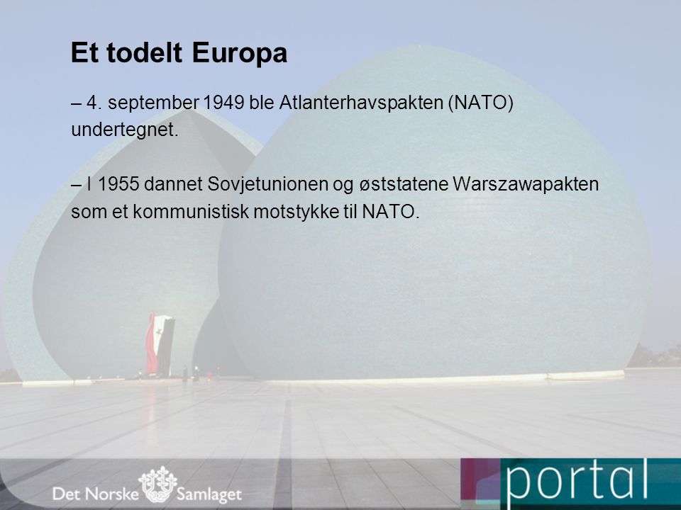 Et todelt Europa – 4. september 1949 ble Atlanterhavspakten (NATO)