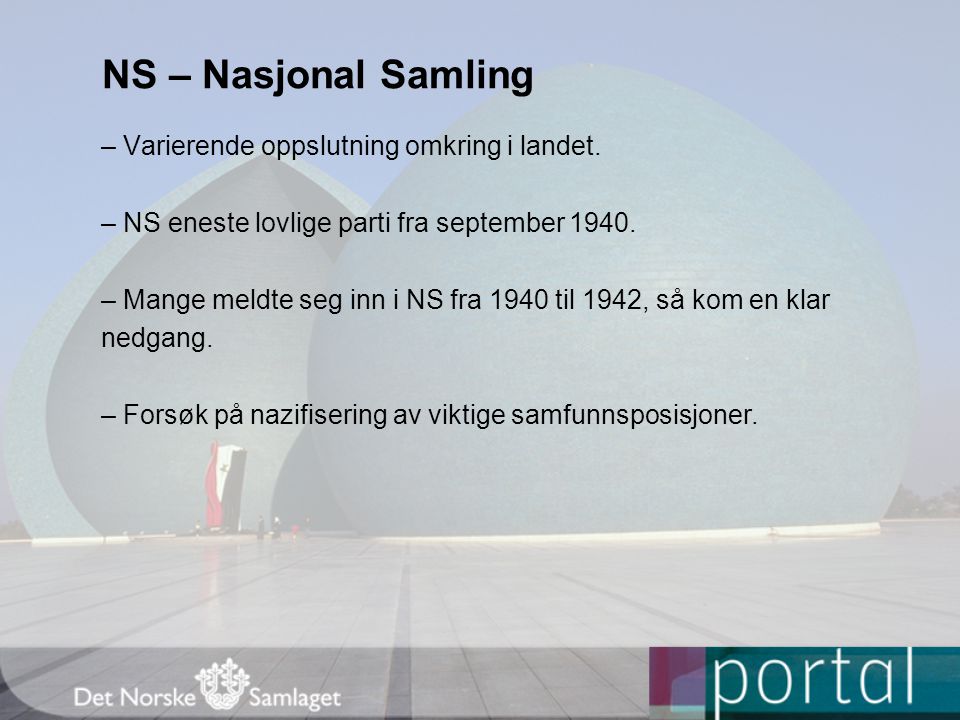 NS – Nasjonal Samling – Varierende oppslutning omkring i landet.
