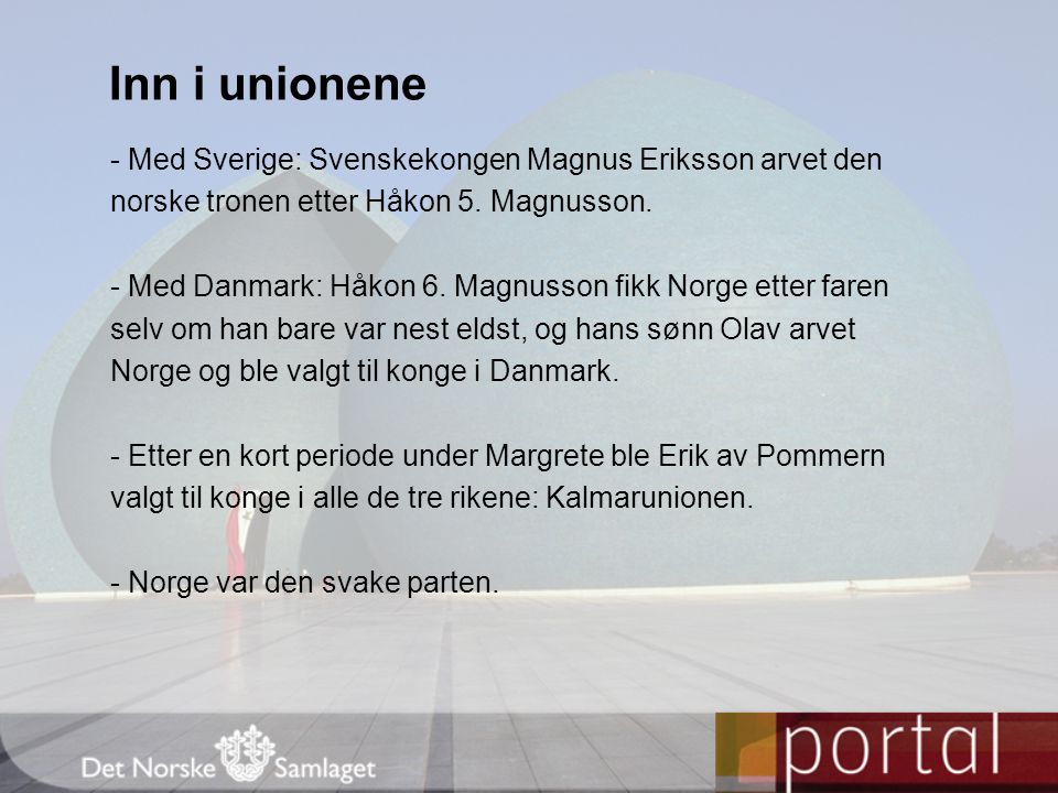 Inn i unionene - Med Sverige: Svenskekongen Magnus Eriksson arvet den