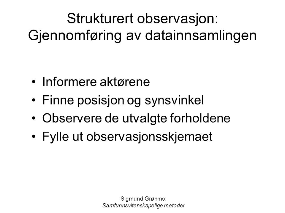 Strukturert observasjon: Gjennomføring av datainnsamlingen