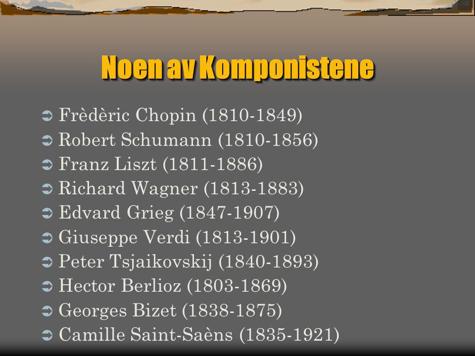 Noen av Komponistene Frèdèric Chopin ( )