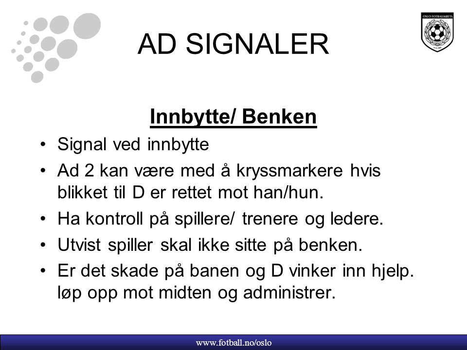 AD SIGNALER Innbytte/ Benken Signal ved innbytte