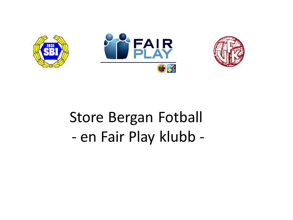 Store Bergan Fotball - en Fair Play klubb -