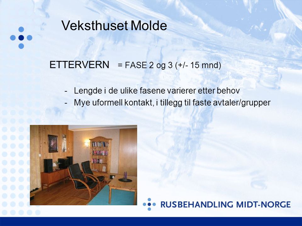Veksthuset Molde ETTERVERN = FASE 2 og 3 (+/- 15 mnd)