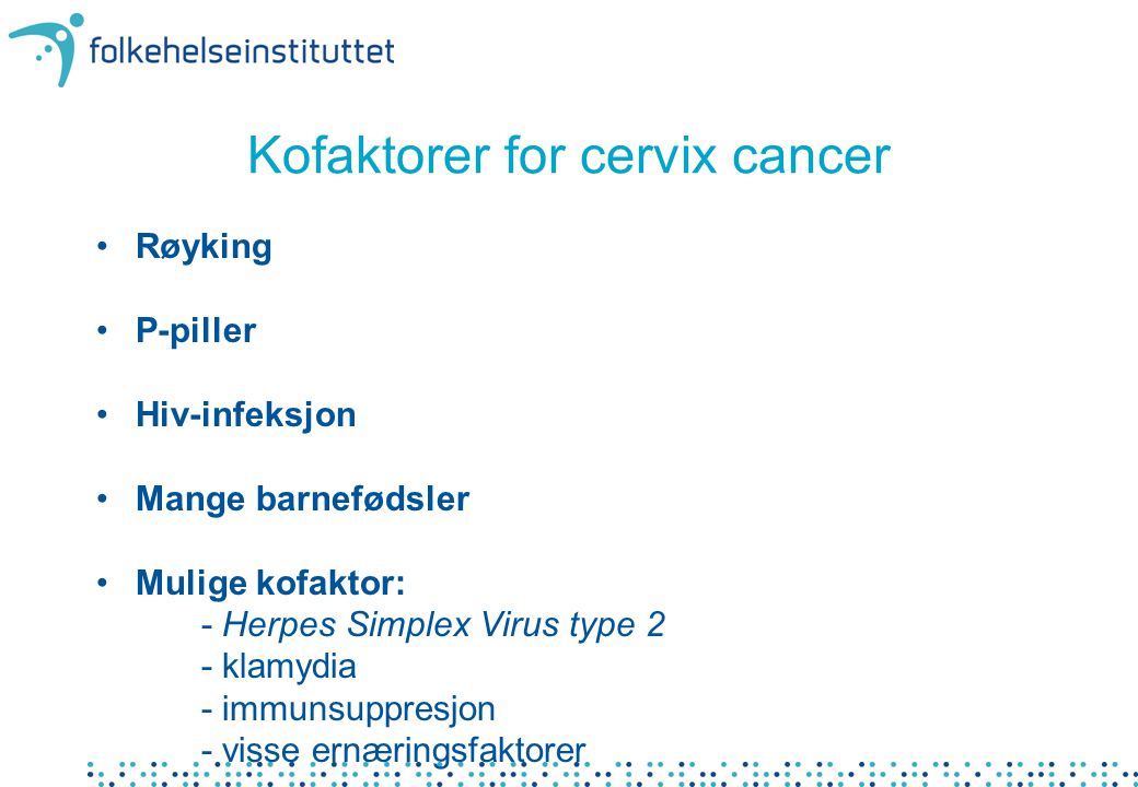 Kofaktorer for cervix cancer