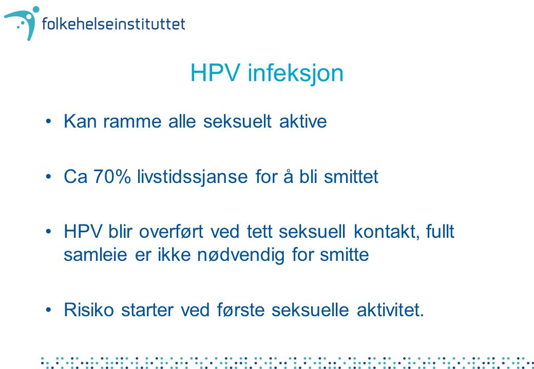 HPV infeksjon Kan ramme alle seksuelt aktive