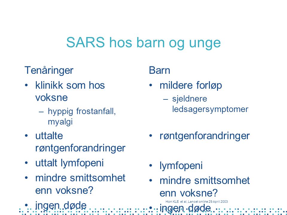 SARS hos barn og unge Tenåringer klinikk som hos voksne