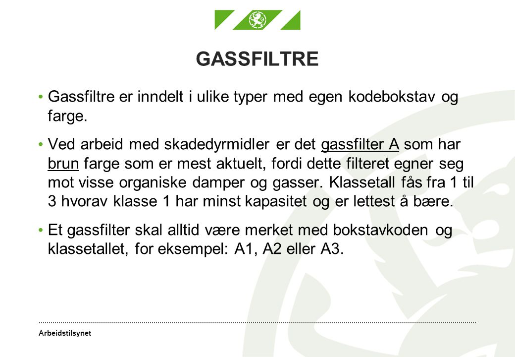 GASSFILTRE Gassfiltre er inndelt i ulike typer med egen kodebokstav og farge.