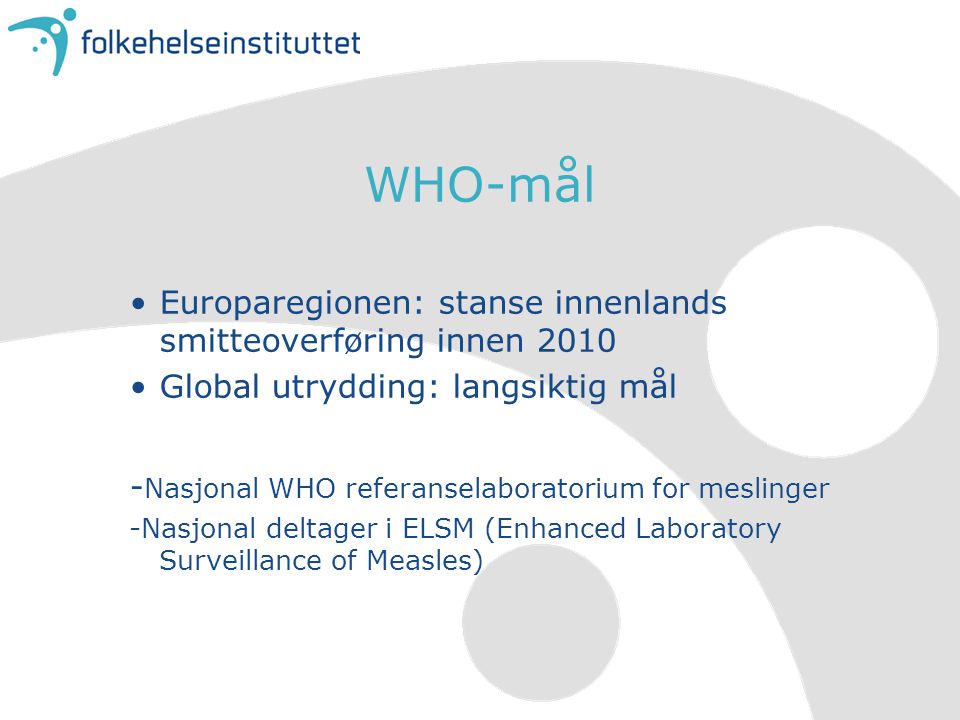 WHO-mål Europaregionen: stanse innenlands smitteoverføring innen 2010