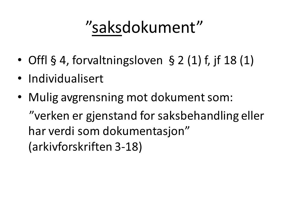 saksdokument Offl § 4, forvaltningsloven § 2 (1) f, jf 18 (1)