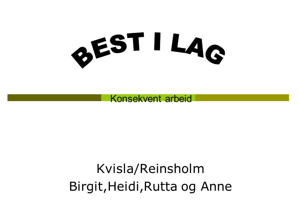 Kvisla/Reinsholm Birgit,Heidi,Rutta og Anne