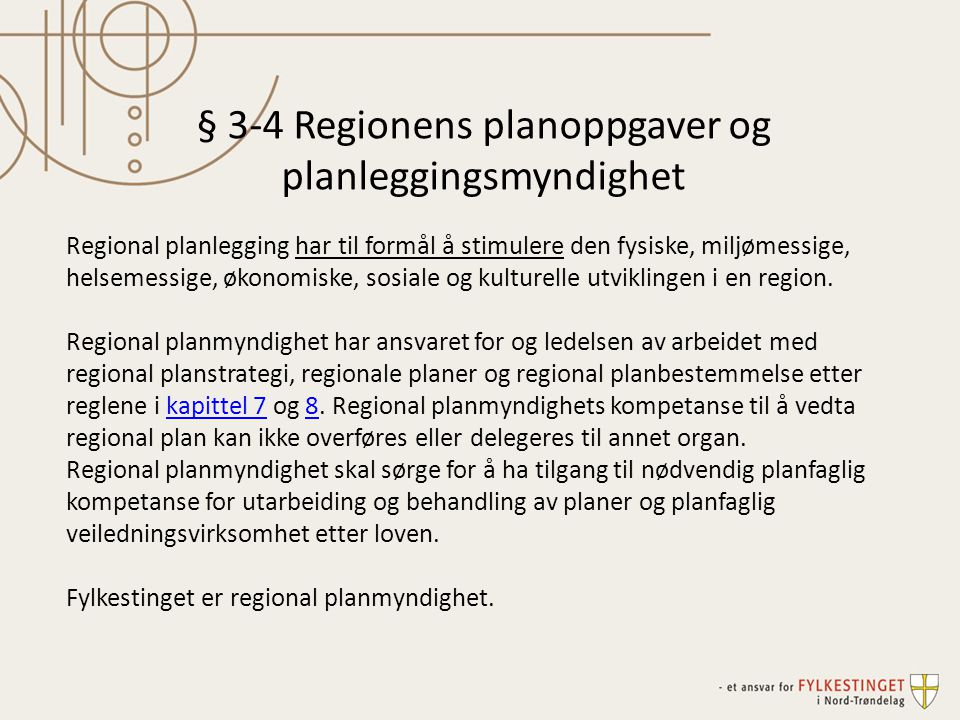 § 3-4 Regionens planoppgaver og planleggingsmyndighet