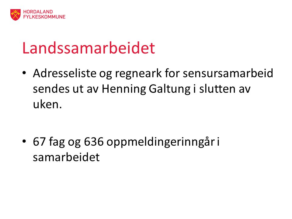 Landssamarbeidet Adresseliste og regneark for sensursamarbeid sendes ut av Henning Galtung i slutten av uken.