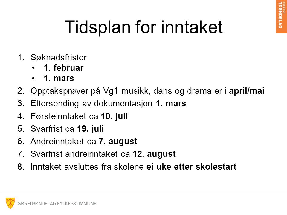Tidsplan for inntaket Søknadsfrister 1. februar 1. mars