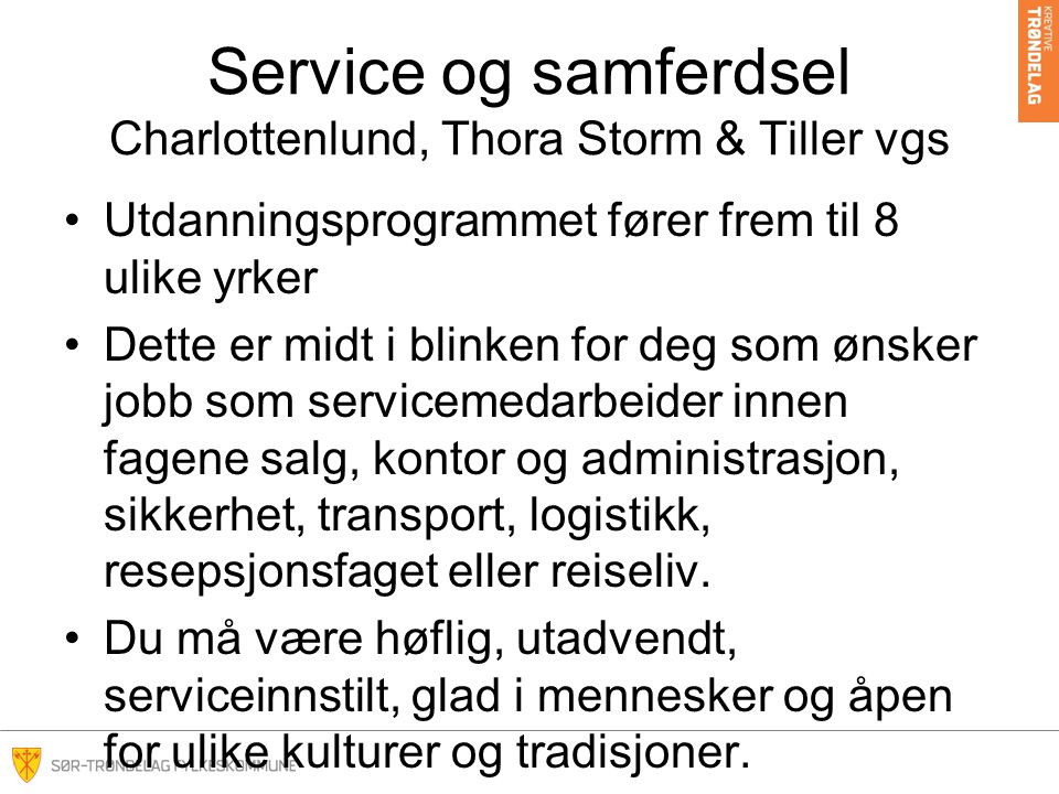 Service og samferdsel Charlottenlund, Thora Storm & Tiller vgs
