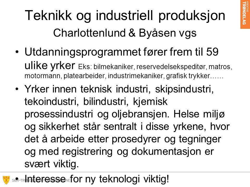 Teknikk og industriell produksjon Charlottenlund & Byåsen vgs
