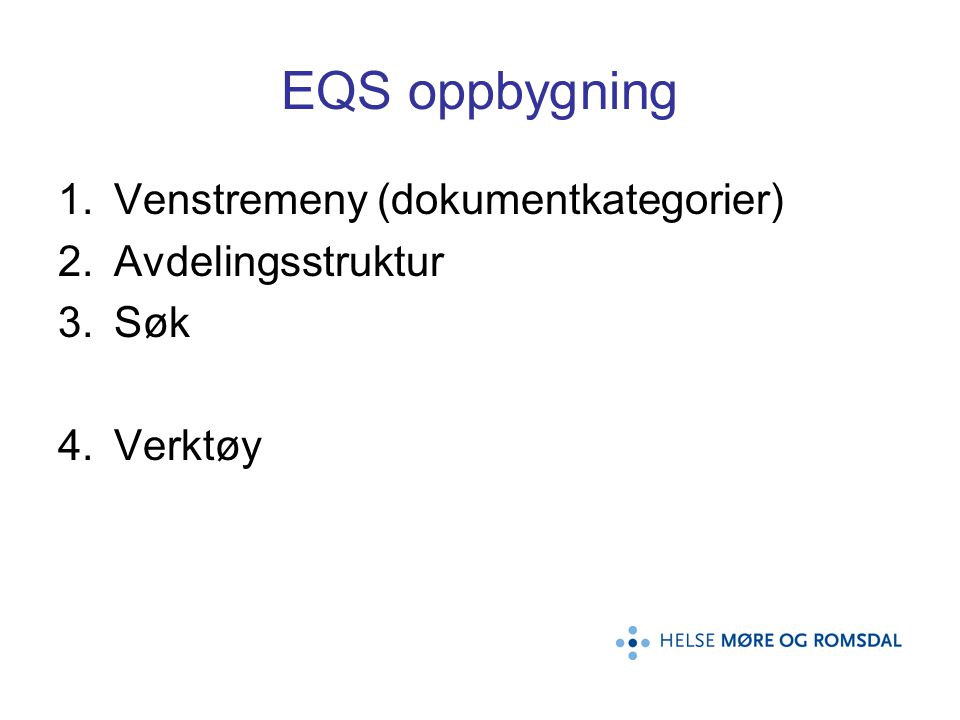 EQS oppbygning Venstremeny (dokumentkategorier) Avdelingsstruktur Søk