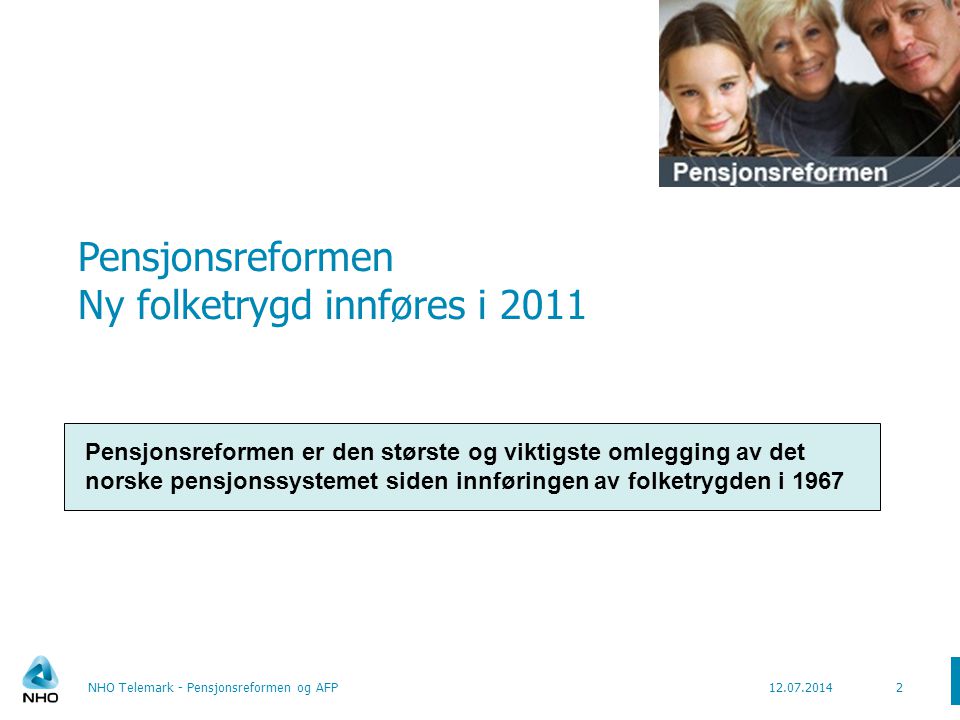 Pensjonsreformen Ny folketrygd innføres i 2011