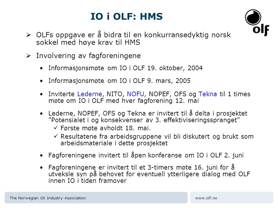 IO i OLF: HMS OLFs oppgave er å bidra til en konkurransedyktig norsk sokkel med høye krav til HMS. Involvering av fagforeningene.
