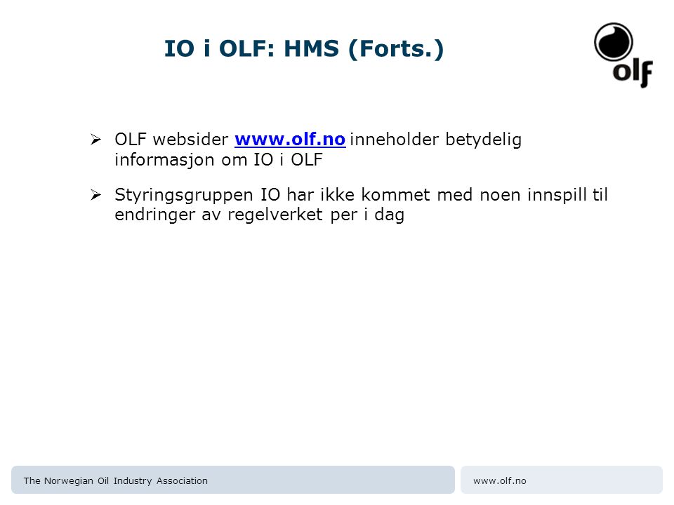 IO i OLF: HMS (Forts.) OLF websider   inneholder betydelig informasjon om IO i OLF.