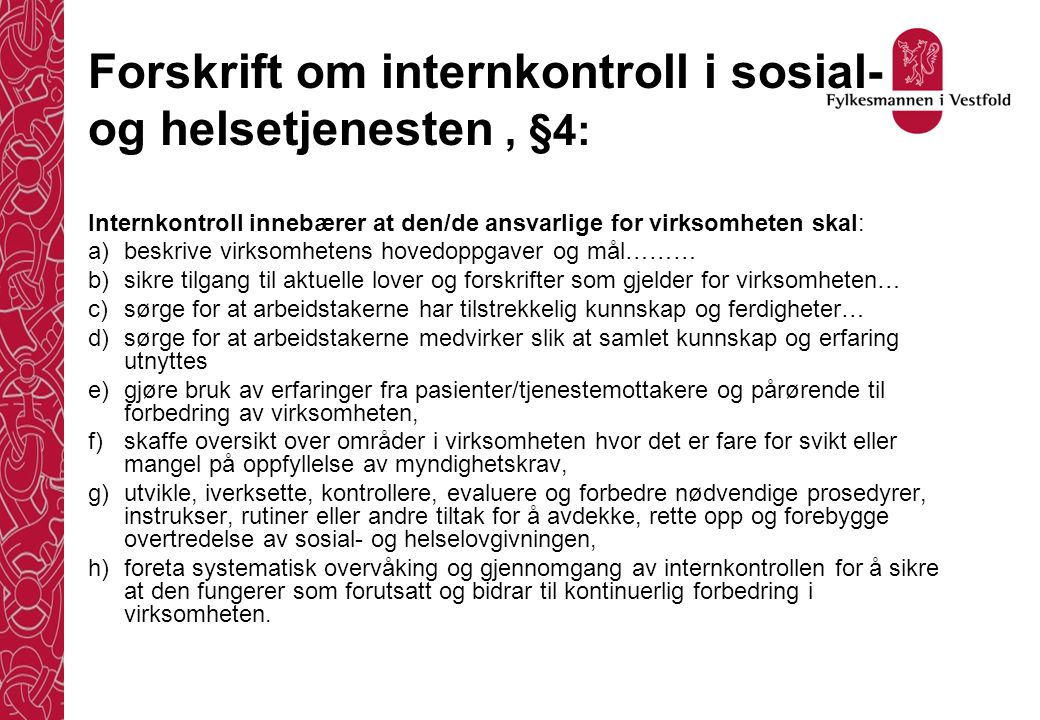Forskrift om internkontroll i sosial- og helsetjenesten , §4: