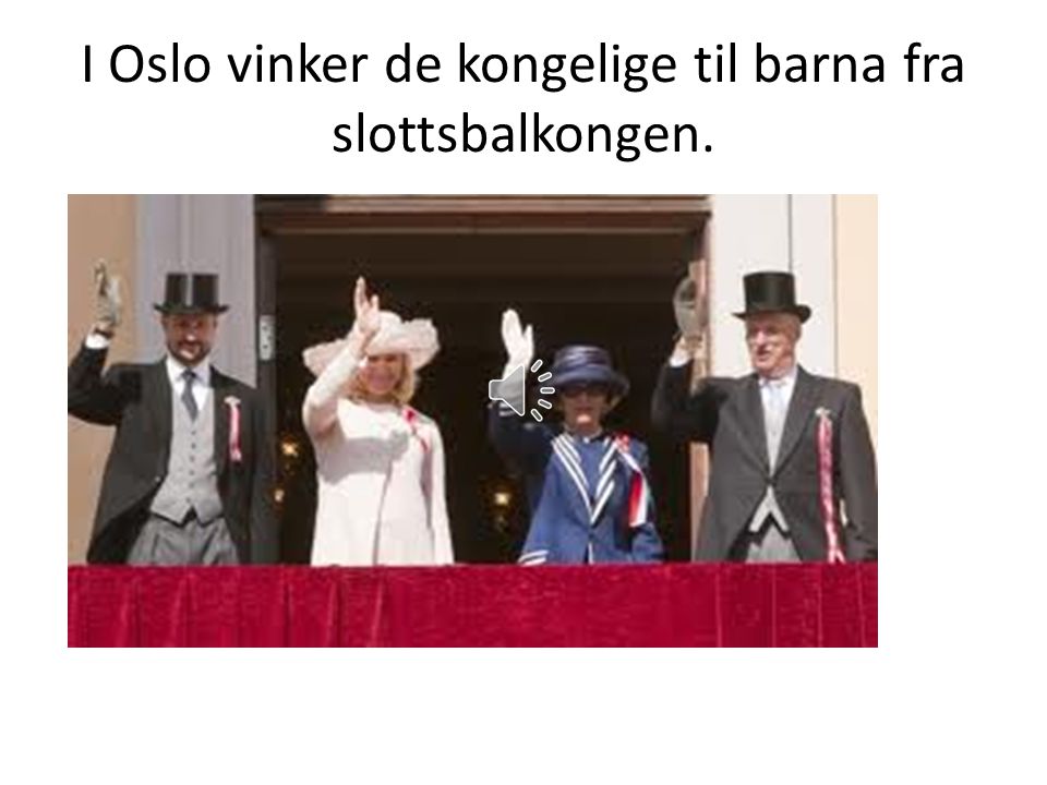 I Oslo vinker de kongelige til barna fra slottsbalkongen.