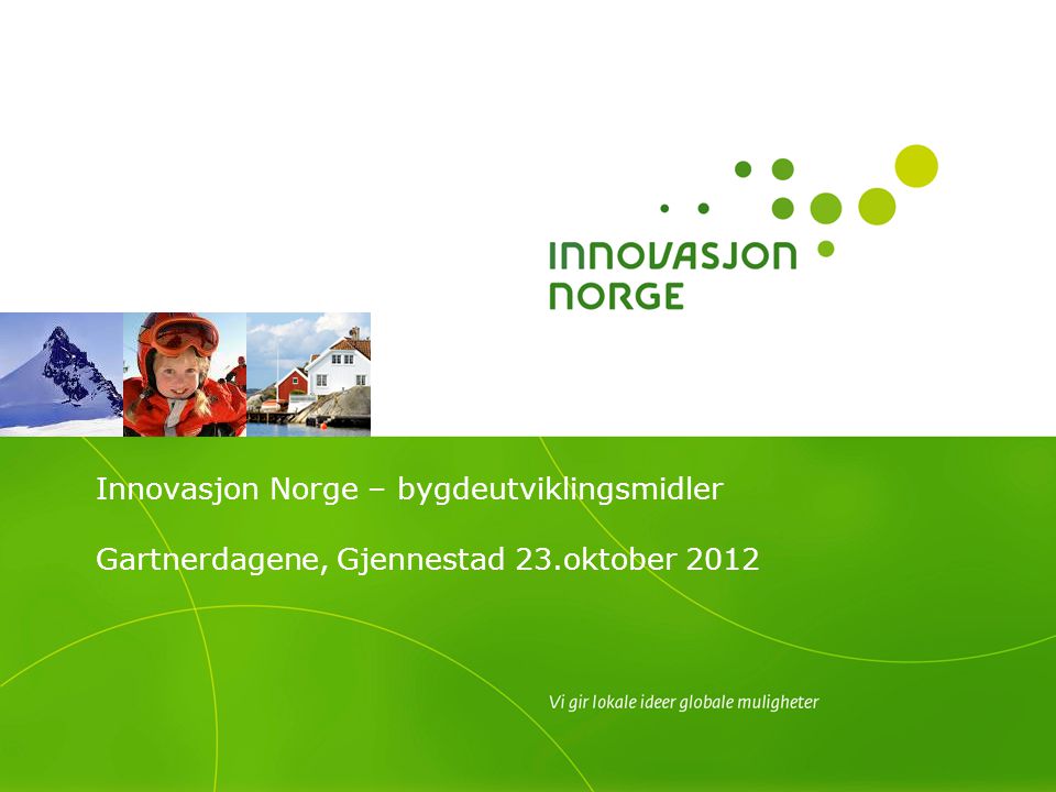 Innovasjon Norge – bygdeutviklingsmidler Gartnerdagene, Gjennestad 23
