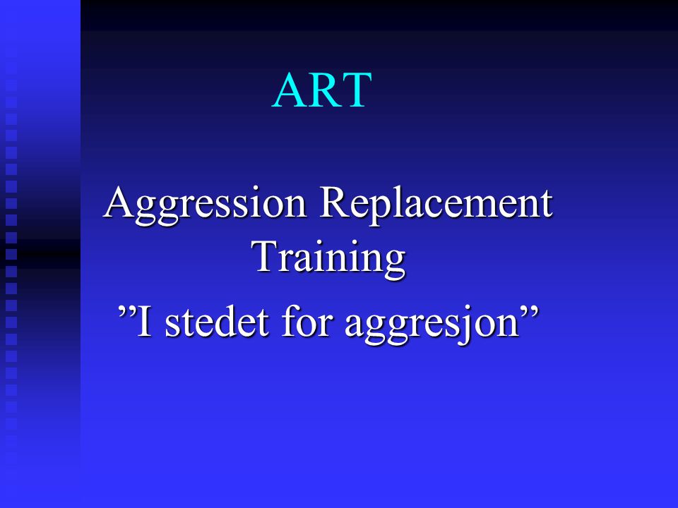 Aggression Replacement Training I stedet for aggresjon