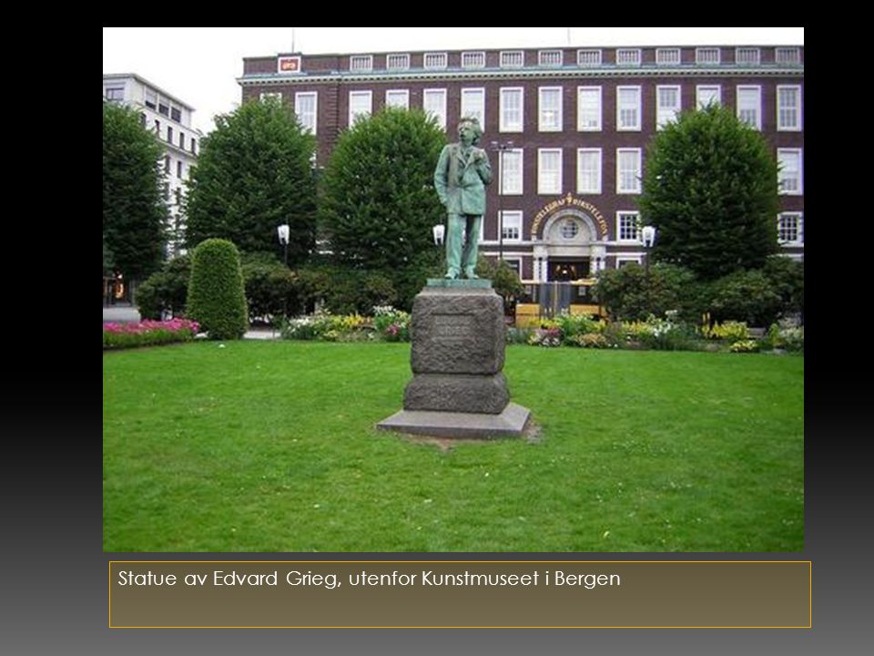 Statue av Edvard Grieg, utenfor Kunstmuseet i Bergen