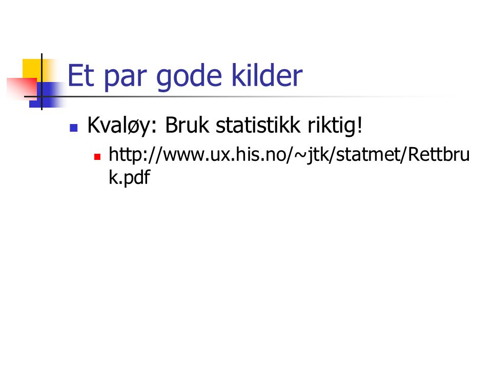 Et par gode kilder Kvaløy: Bruk statistikk riktig!