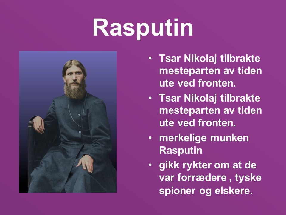 Rasputin Tsar Nikolaj tilbrakte mesteparten av tiden ute ved fronten.