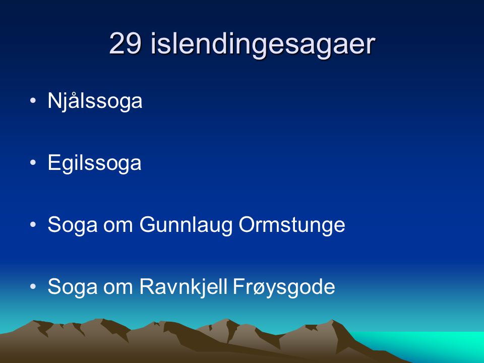 29 islendingesagaer Njålssoga Egilssoga Soga om Gunnlaug Ormstunge
