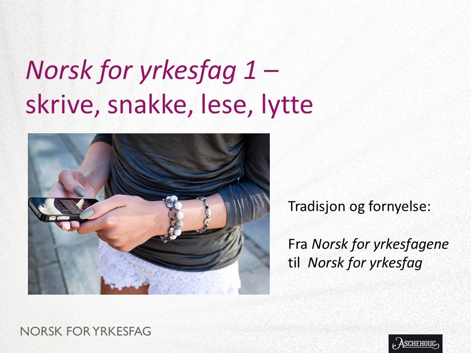 Norsk for yrkesfag 1 – skrive, snakke, lese, lytte