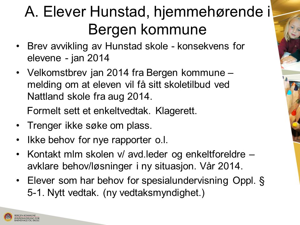 A. Elever Hunstad, hjemmehørende i Bergen kommune