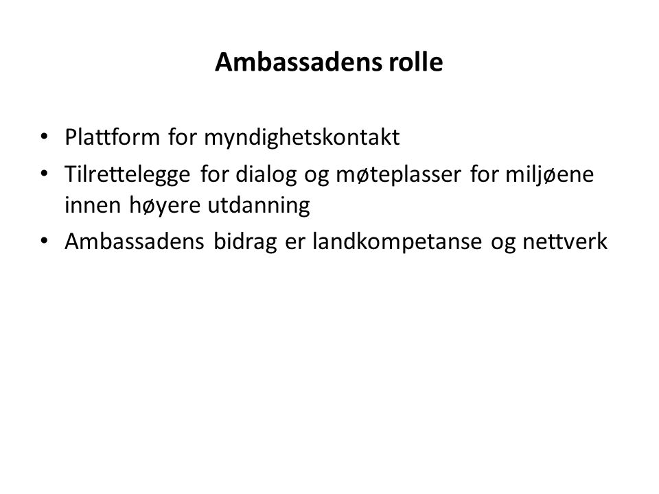 Ambassadens rolle Plattform for myndighetskontakt