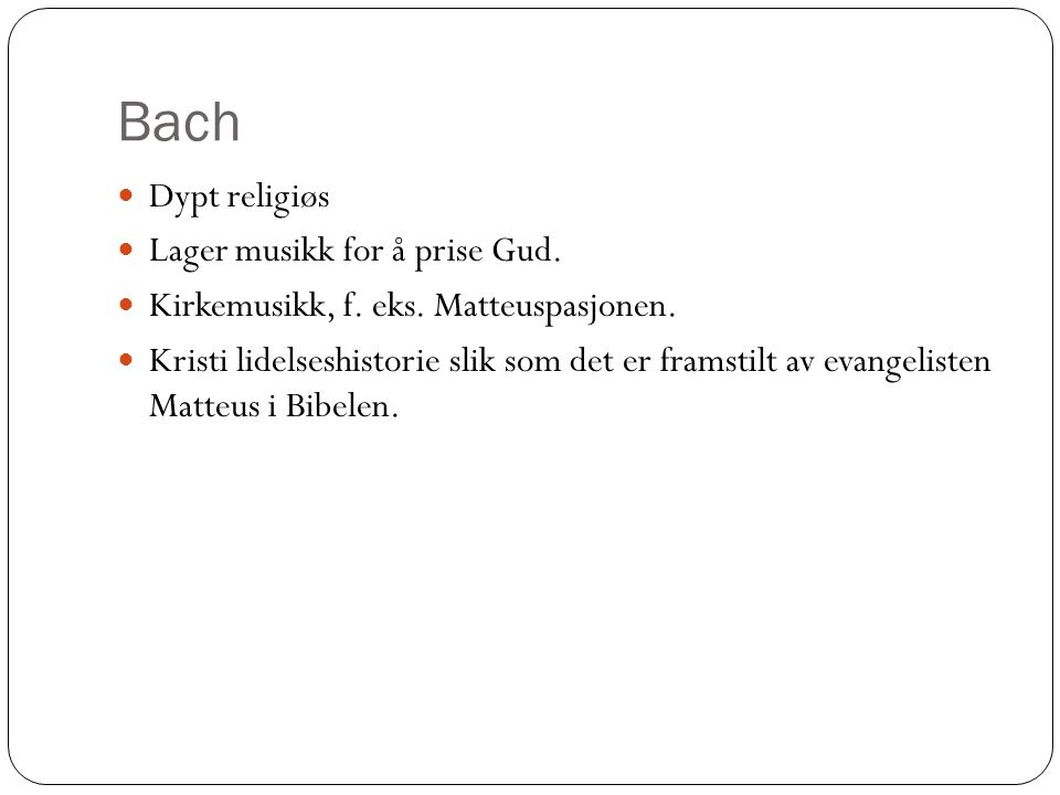 Bach Dypt religiøs Lager musikk for å prise Gud.