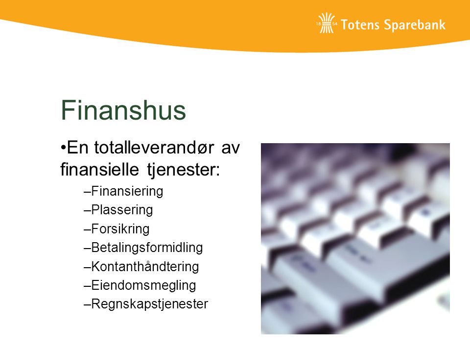 Finanshus En totalleverandør av finansielle tjenester: Finansiering