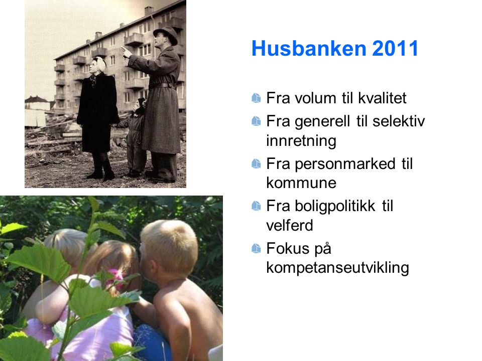 Husbanken 2011 Fra volum til kvalitet