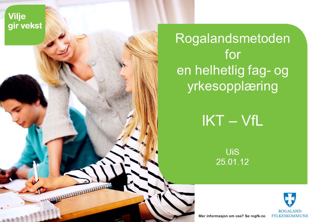 Rogalandsmetoden for en helhetlig fag- og yrkesopplæring IKT – VfL UiS